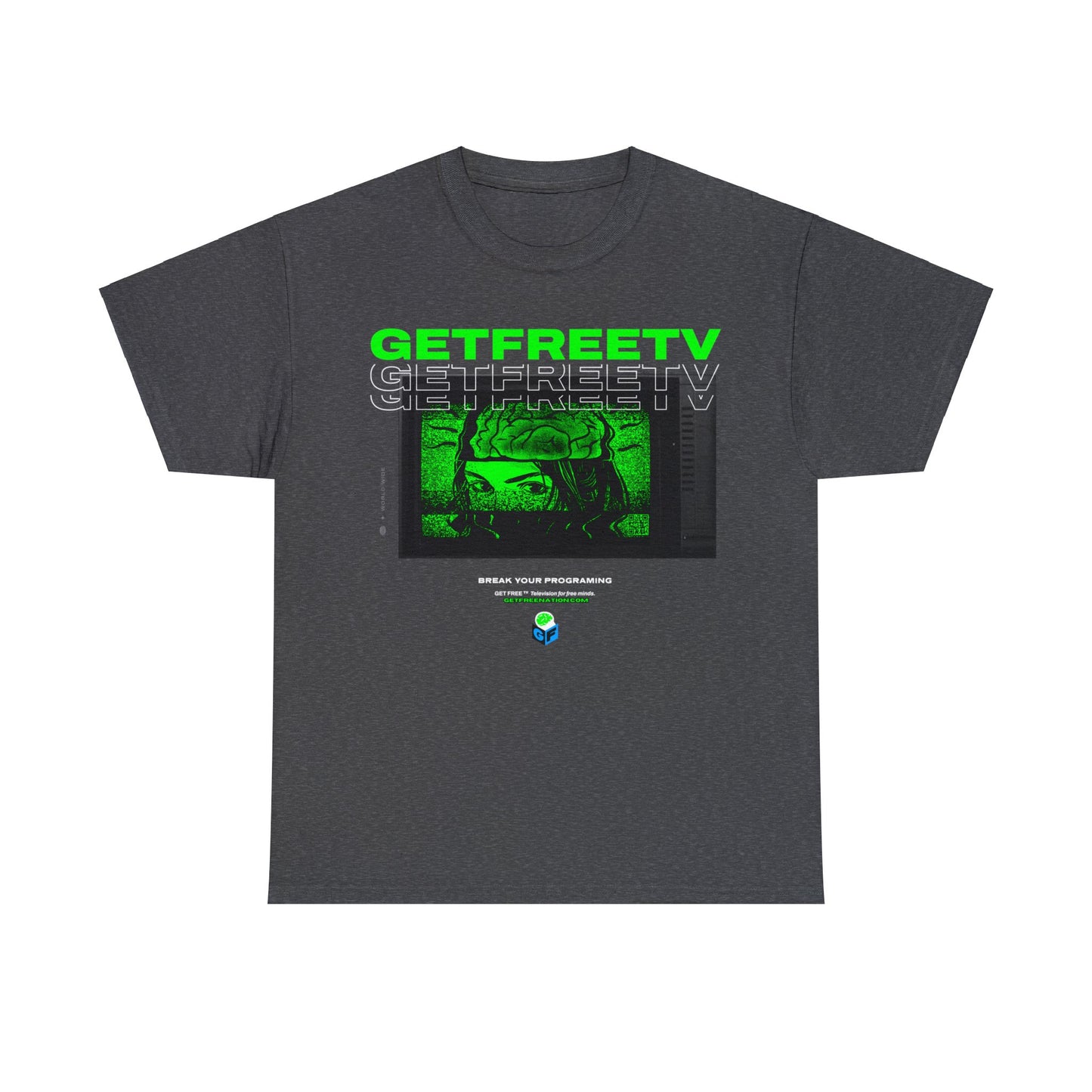 GETFREETV BREAK YOUR PROGRAMMING TEE