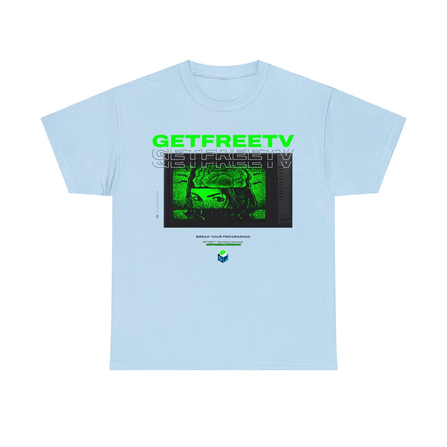 GETFREETV BREAK YOUR PROGRAMMING TEE
