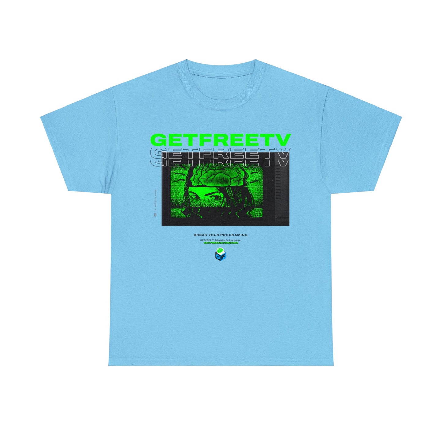 GETFREETV BREAK YOUR PROGRAMMING TEE