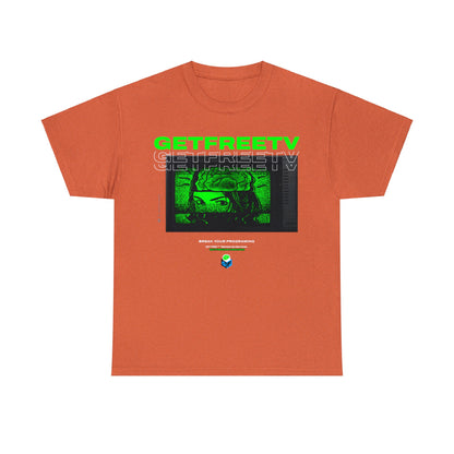 GETFREETV BREAK YOUR PROGRAMMING TEE